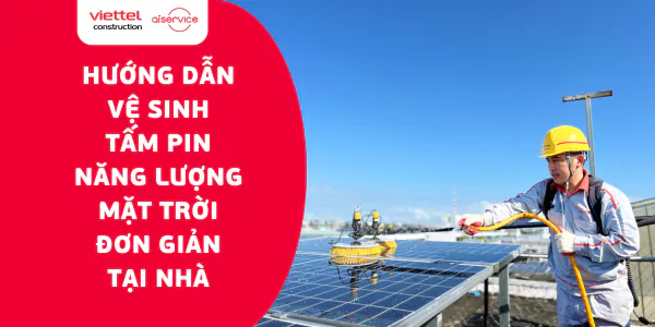 Vệ Sinh Tấm Pin Năng lượng Mặt Trời Đơn Giản Tại Nhà