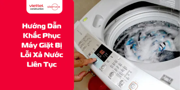 Hướng Dẫn Khắc Phục Máy Giặt Bị Lỗi Xả Nước Liên Tục