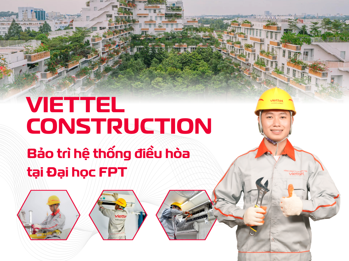 Viettel Construction khẳng định vị thế qua dự án bảo trì hệ thống điều hòa tại Đại học FPT