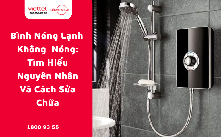 Bình Nóng Lạnh Không Được Nóng: Tìm Hiểu Nguyên Nhân Và Cách Sửa Chữa